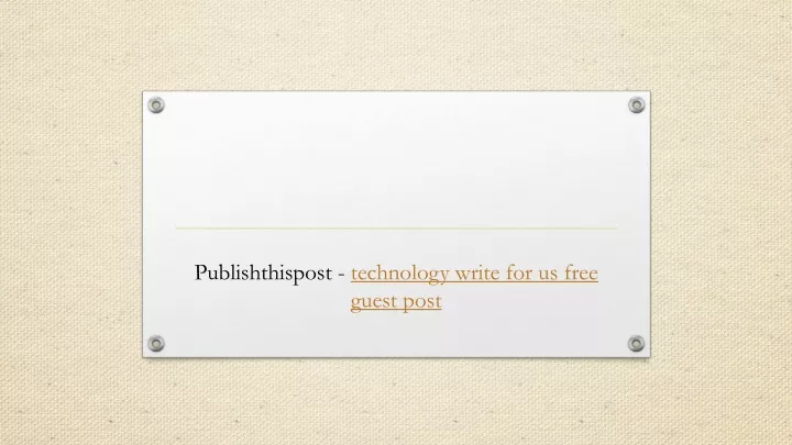 publishthispost technology write for us free