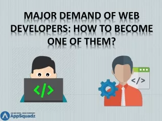major demand of web developers how to become one of them