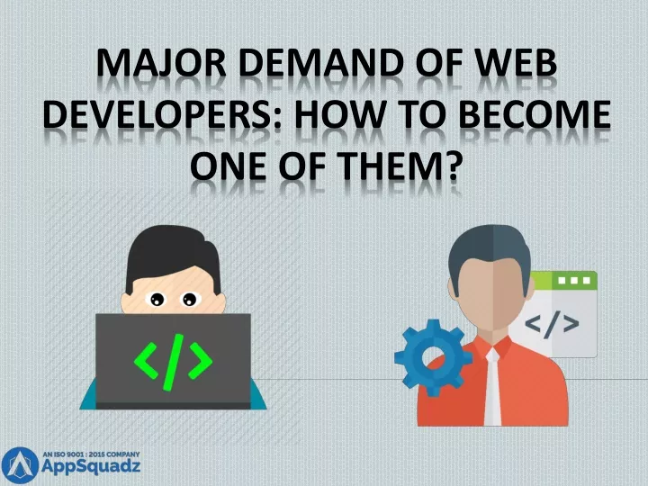 major demand of web developers how to become one of them