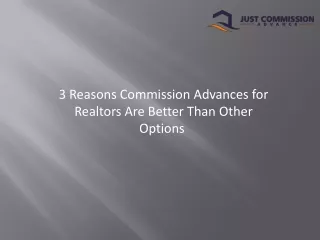 3 Reasons Commission Advances for Realtors Are Better Than Other Options