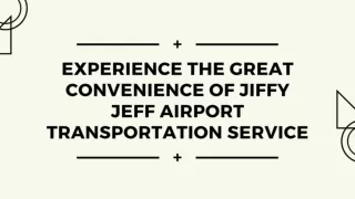 Experience The Great Convenience Of Jiffy Jeff Airport Transportation Service