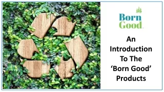 an introduction to the born good products