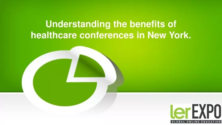 understanding the benefits of healthcare conferences in new york