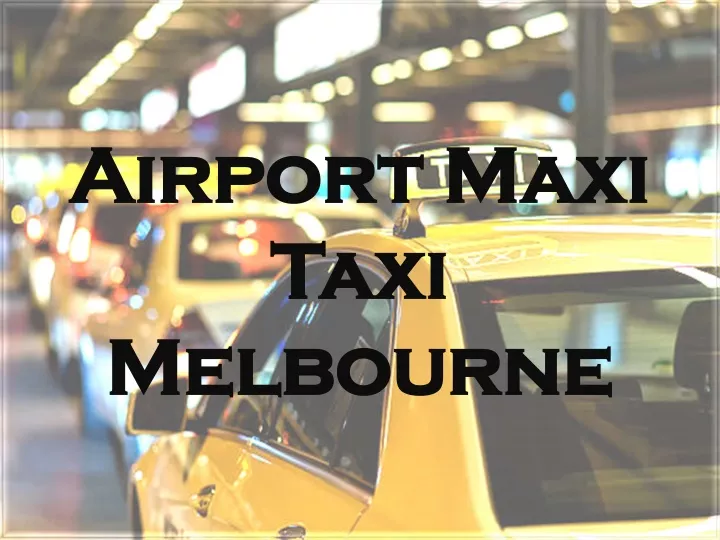 airport maxi taxi melbourne