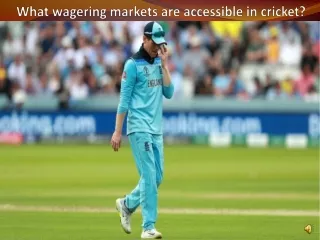 what wagering markets are accessible in cricket