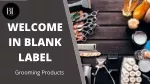 Private Label Grooming | Offers Available On Blank Label - slide 1