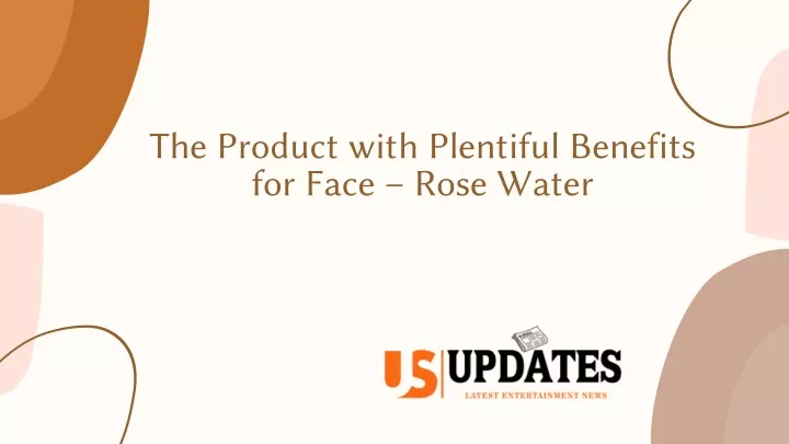 the product with plentiful benefits for face rose