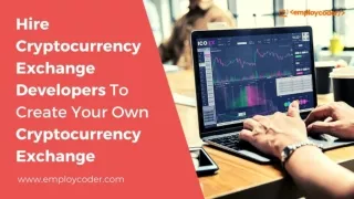 Hire Crypto Exchange Developers To Launch Your Own Cryptocurrency Exchange