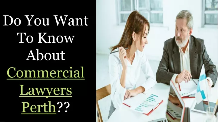 do you want to know about commercial lawyers perth