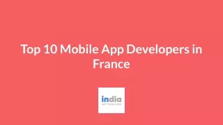 Top 10 Trusted Mobile App Developers in France, Paris - India App Developer