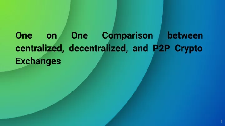 one centralized decentralized and p2p crypto