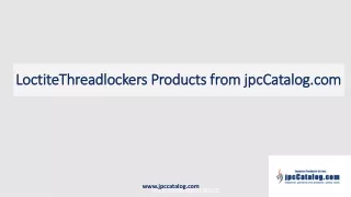 Loctite Threadlockers Products from jpcCatalog.com