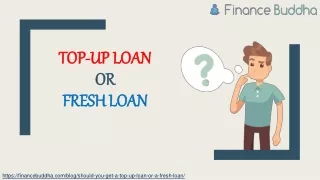 Top-up Loans vs Fresh Loans
