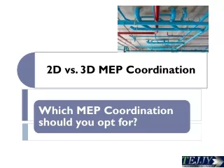 Difference between 2D and 3D MEP Coordination | 2D versus 3D MEP Coordination | Tejjy Inc.