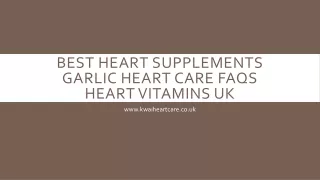 Best Heart Supplements | Garlic Heart Care FAQs | Heart Vitamins UK