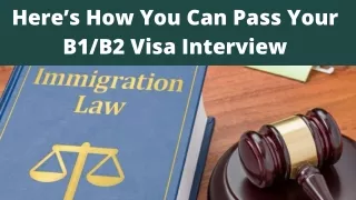 Here’s How You Can Pass Your B1/B2 Visa Interview