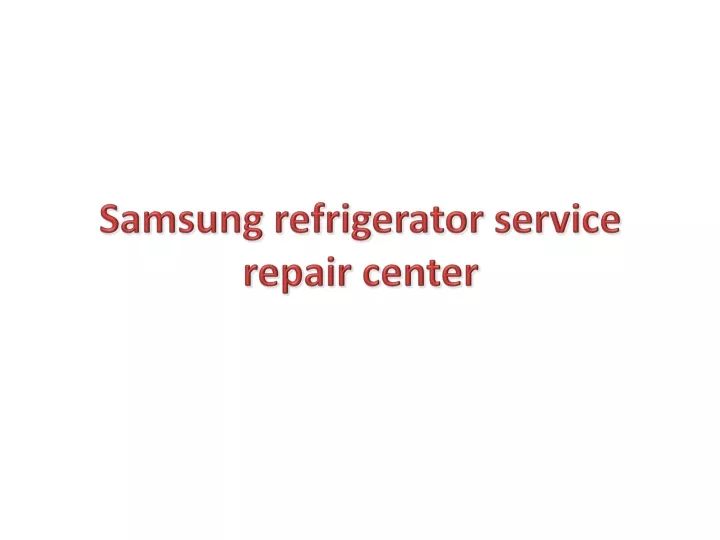 samsung refrigerator service repair center