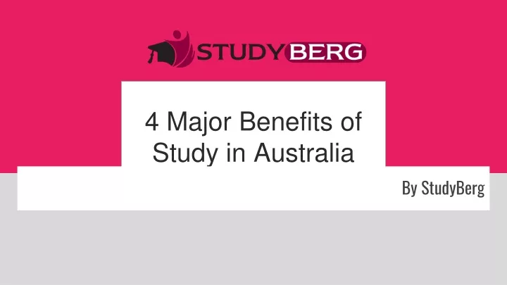 4 major benefits of study in australia