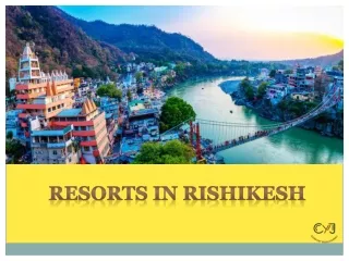 Weekend Getaways in Rishikesh – Luxury Resorts in Rishikesh