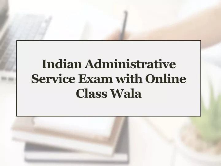 indian administrative service exam with online class wala