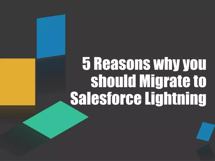 5 reasons why you should migrate to salesforce lightning