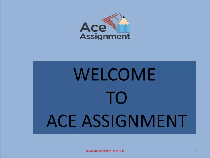 welcome to ace assignment