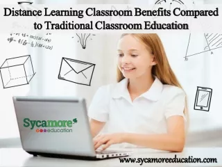 Distance Learning Classroom Benefits Compared to Traditional Classroom Education