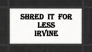 shred it for less irvine