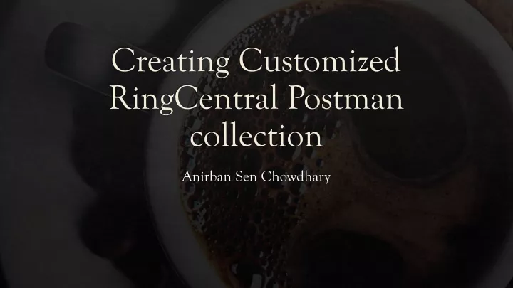 creating customized ringcentral postman collection