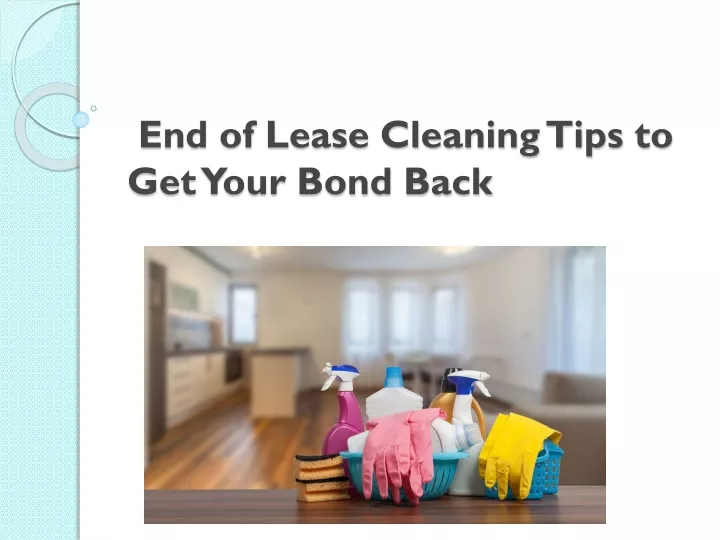 end of lease cleaning tips to get your bond back