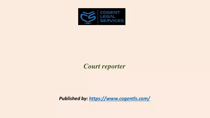 court reporter published by https www cogentls com