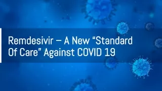 Remdesivir – A New “Standard Of Care” Against COVID 19
