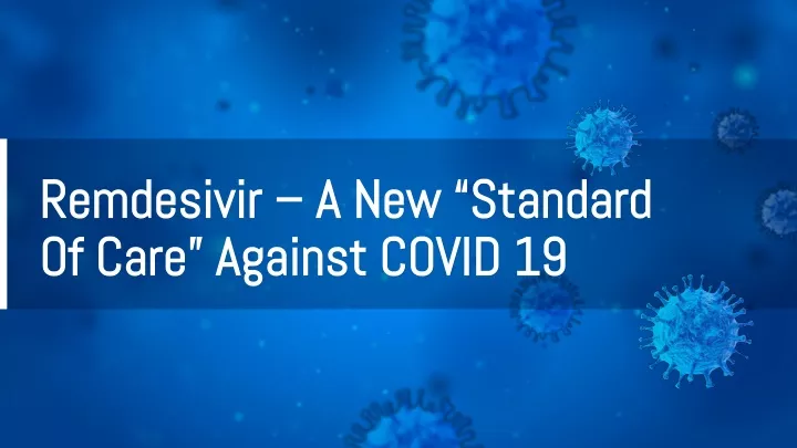 remdesivir a new standard of care against covid 19
