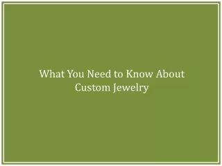 What You Need to Know About Custom Jewelry