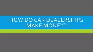 how do car dealerships make money