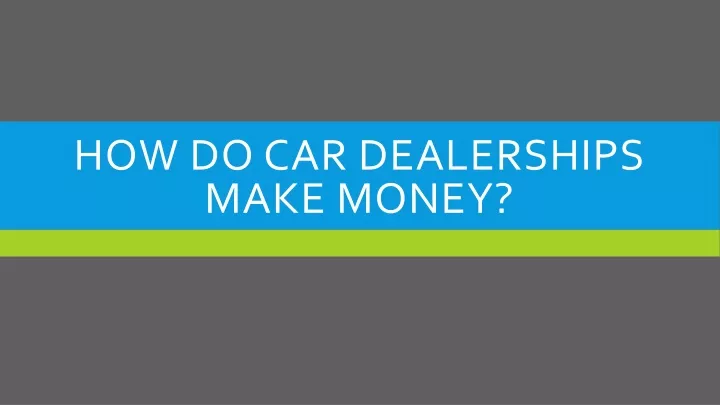 how do car dealerships make money