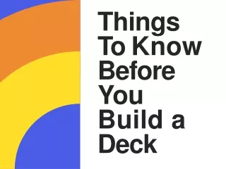 Things To Know Before You Build a Deck