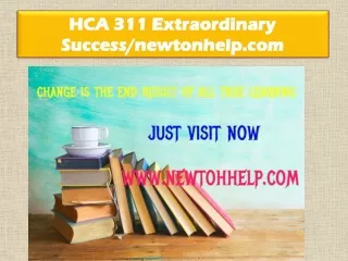 HCA 311 Extraordinary Success/newtonhelp.com