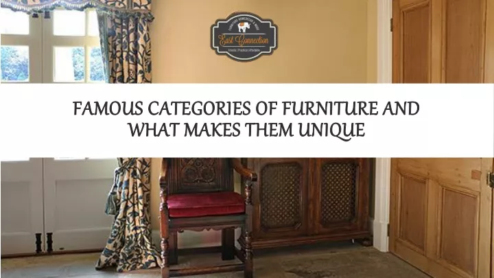 famous categories of furniture and what makes them unique