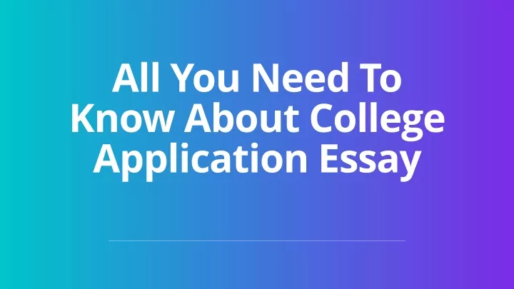 all you need to know about college application