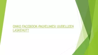 ONKO FACEBOOK-PALVELIMESI UUDELLEEN LASKENUT?