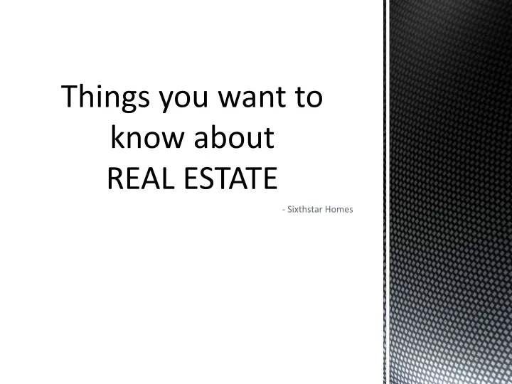 things you want to know about real estate
