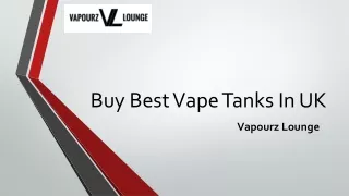 Where To Buy Best Vape Tanks In UK?