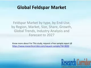 Feldspar Market by type, by End-Use, by Region, Market, Size, Share, Growth, Global Trends, Industry Analysis and Foreca
