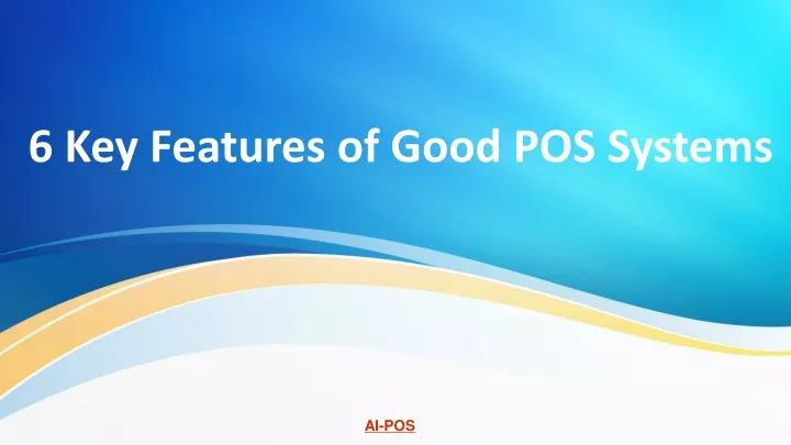 6 key features of good pos systems