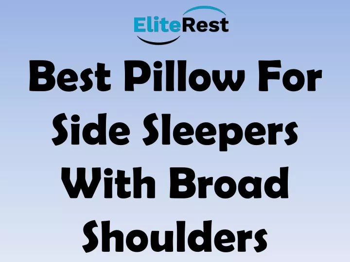 best pillow for side sleepers with broad shoulders