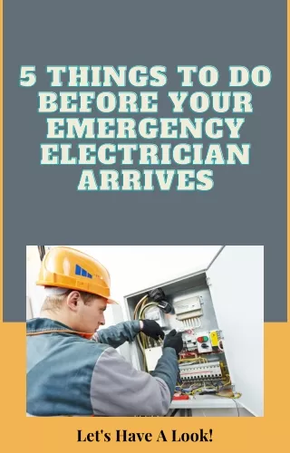 5 Things To Do Before Your Emergency Electrician Arrives