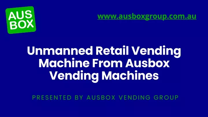 unmanned ret ail vending machine from ausbox