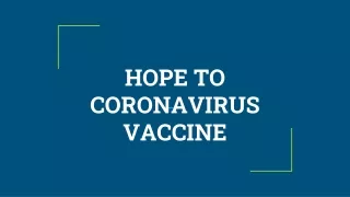 HOPE TO CORONA VIRUS VACCINE