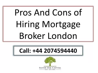 Pros And Cons of Hiring Mortgage Broker London